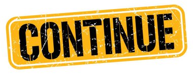 CONTINUE text written on orange-black grungy stamp sign.
