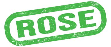 ROSE, yeşil dikdörtgen damga işareti üzerine yazılmış metin.