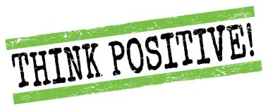 Pozitif düşün! Olumlu düşün! Yeşil-siyah grungy satır işareti üzerine yazılmış metin.
