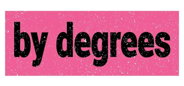 by degrees text written on pink-black grungy stamp sign.