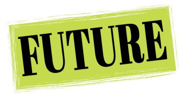 FUTURE text written on green-black rectangle stamp sign.
