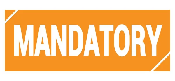 Mandatory Text Written Orange Grungy Stamp Sign — Stock Fotó