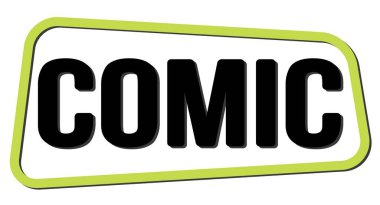 COMIC text written on green-black trapeze stamp sign.