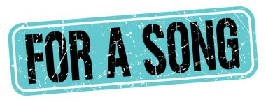 FOR A SONG text written on blue-black grungy stamp sign.