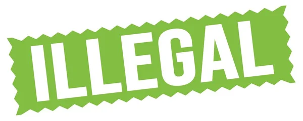 Illegal Text Written Green Zig Zag Stamp Sign — Stockfoto