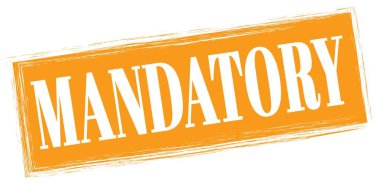 Turuncu dikdörtgen mühür işareti üzerine yazılmış MANDATORY metin.