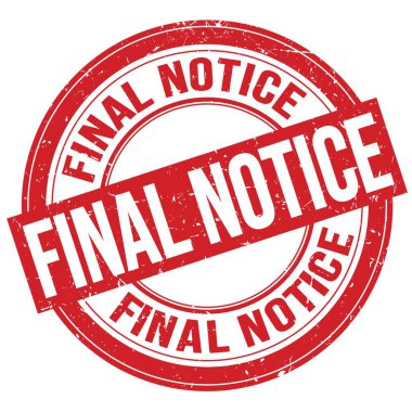 Kırmızı yuvarlak grungy işareti üzerine yazılmış FINAL NOTICE metin