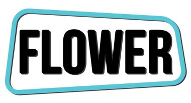 Mavi-siyah trapez damgasıyla yazılmış FLOWER metni.