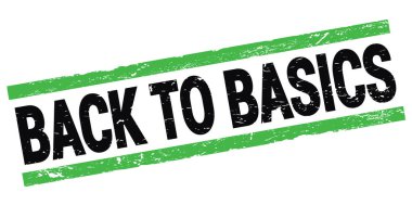 BACK TO BASICS text written on black-green rectangle stamp sign.