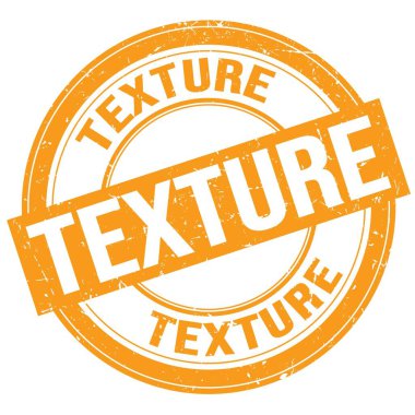 TEXTURE text written on orange round grungy stamp sign