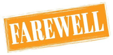 Turuncu dikdörtgen mühür işareti üzerine yazılmış veda metni.