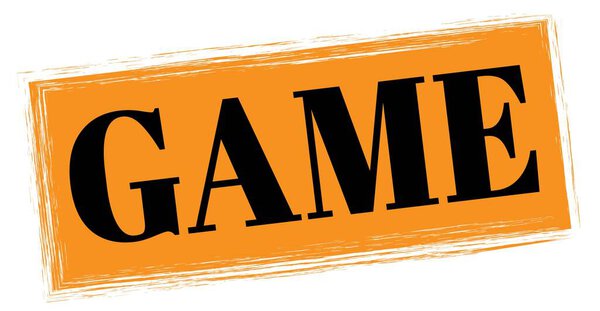 GAME text written on orange-black rectangle stamp sign.