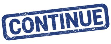 CONTINUE text written on blue rectangle stamp sign.