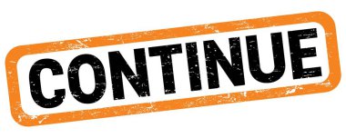 CONTINUE text written on orange-black rectangle stamp sign.