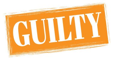 GUILTY text written on orange rectangle stamp sign.