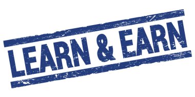 LEARN & EARN text written on blue rectangle stamp sign.