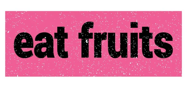 Eat Fruits Text Written Pink Black Grungy Stamp Sign —  Fotos de Stock