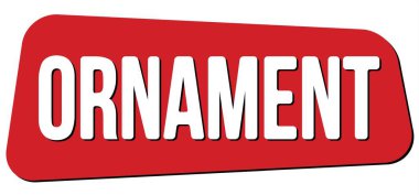 ORNAMENT text written on red trapeze stamp sign.