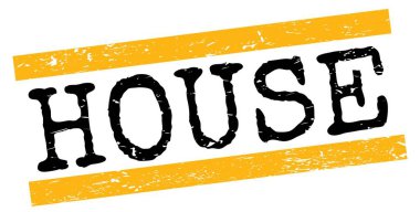 HOUSE text written on yellow-black grungy lines stamp sign.