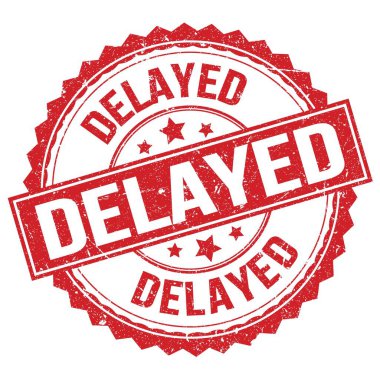 DELAYED text written on red round stamp sign