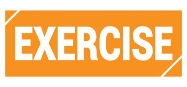 EXERCISE text written on orange grungy stamp sign.