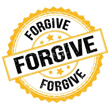 FORGIVE text written on yellow-black round stamp sign