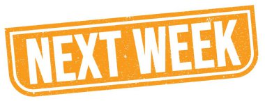 NEXT WEEK text written on orange grungy stamp sign.