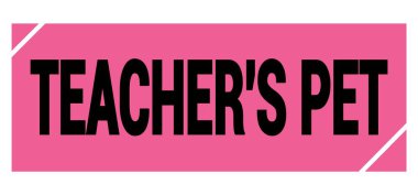 TEACHER'S PET text written on pink-black grungy stamp sign.