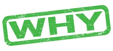WHY text written on green rectangle stamp sign.
