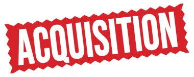 ACQUISITION text written on red zig-zag stamp sign.