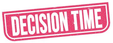 DECISION TIME text written on pink grungy stamp sign.