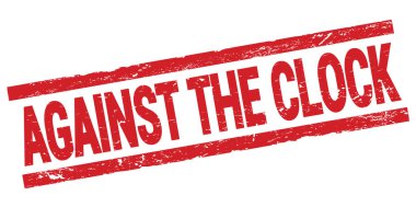AGAINST THE CLOCK text written on red rectangle stamp sign.