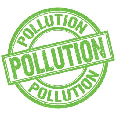 POLLUTION text written word on green round stamp sign