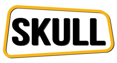 SKULL text written on yellow-black trapeze stamp sign.