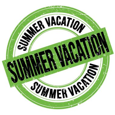SUMMER VACATION text written on green-black round grungy stamp sign
