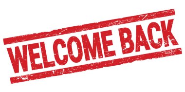 WELCOME BACK text written on red rectangle stamp sign.