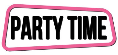 PARTY TIME text written on pink-black trapeze stamp sign.