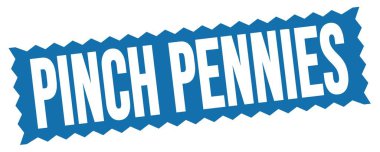 PINCH PENNIES text written on blue zig-zag stamp sign.