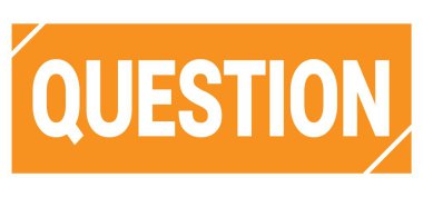 QUESTION text written on orange grungy stamp sign.