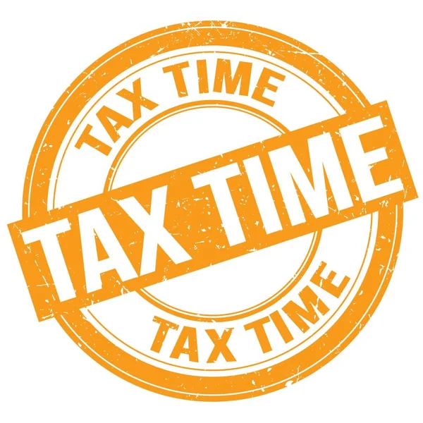 Tax Time Felirat Narancssárga Kerek Grungy Bélyegzőtáblára Írva — Stock Fotó