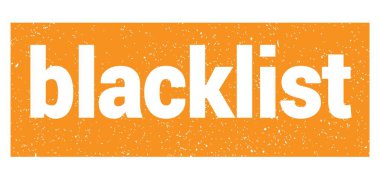Turuncu grungy mühür işareti üzerine yazılmış kara liste metni.