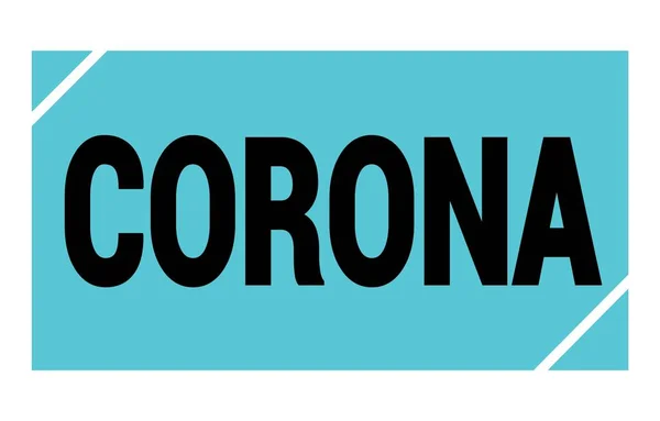 CORONA text written on blue-black rectangle stamp sign.