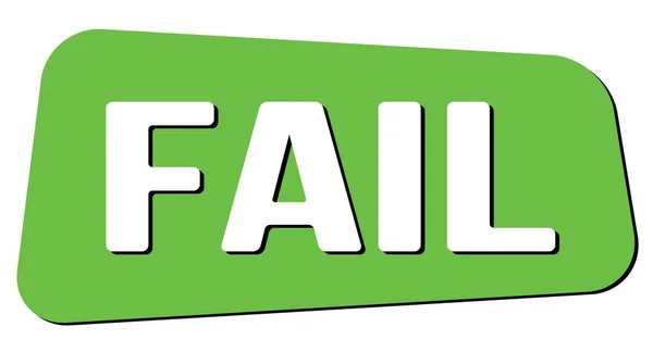 Fail Tekst Napisany Zielonym Znaku Znaczka Trapezowego — Zdjęcie stockowe