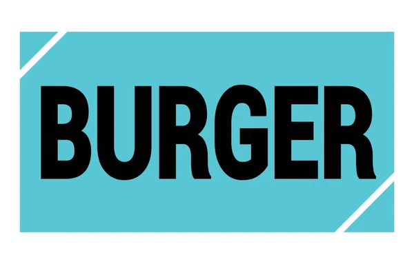 Burger Text Geschrieben Auf Blau Schwarzem Stempelschild — Stockfoto