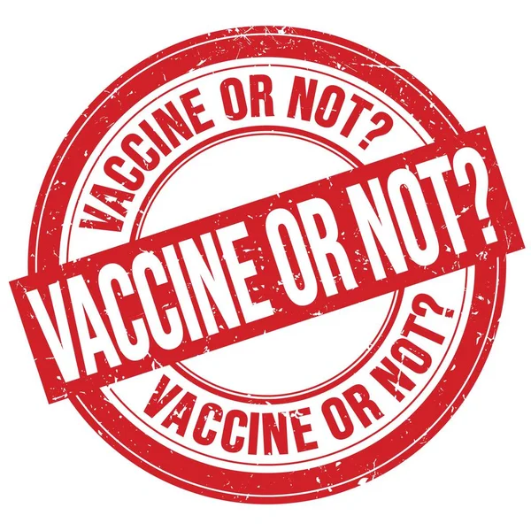 ワクチンか 赤い丸のグランジースタンプのサインで書かれたテキスト — ストック写真