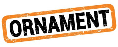 ORNAMENT text written on orange-black rectangle stamp sign.