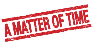 Kırmızı dikdörtgen mühür işareti üzerine yazılmış bir zaman meselesi.