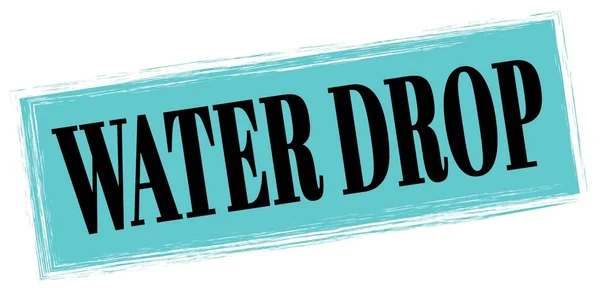 Water Drop Tekst Geschreven Blauw Zwarte Rechthoek Stempel Teken — Stockfoto