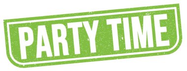 PARTY TIME text written on green grungy stamp sign.