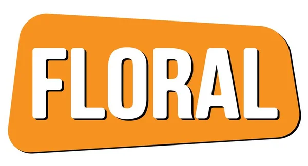 Floral Text Geschrieben Auf Orangefarbenem Trapez Stempelschild — Stockfoto